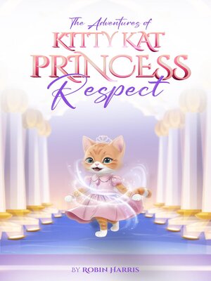 cover image of The Adventures of Kitty Kat Princess Respect